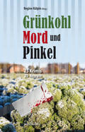 Edelmann / Kölpin / Schmidt |  Grünkohl, Mord und Pinkel | Buch |  Sack Fachmedien