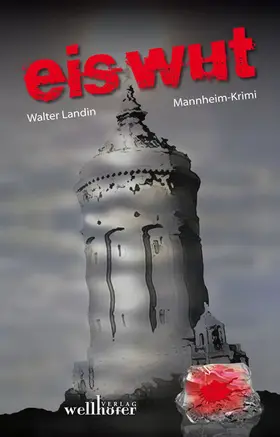 Landin |  Eiswut: Mannheim Krimi. Kommissar Lauer ermittelt | eBook | Sack Fachmedien