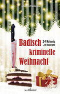Hartmann / Schmieder / Schmid |  Badisch kriminelle Weihnacht: 24 Krimis und Rezepte | eBook | Sack Fachmedien