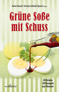 Schmid-Speer / Jöst / Grießer |  Grüne Soße mit Schuss: 20 Krimis und 20 Rezepte aus Hessen | eBook | Sack Fachmedien