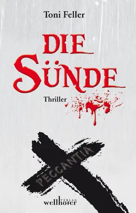 Feller |  Die Sünde: Peccantia. Kirchenthriller | eBook | Sack Fachmedien