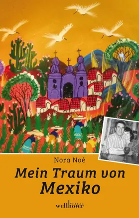 Noé |  Mein Traum von Mexiko | eBook | Sack Fachmedien
