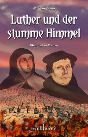 Vater |  Luther und der stumme Himmel: Historischer Roman | eBook | Sack Fachmedien