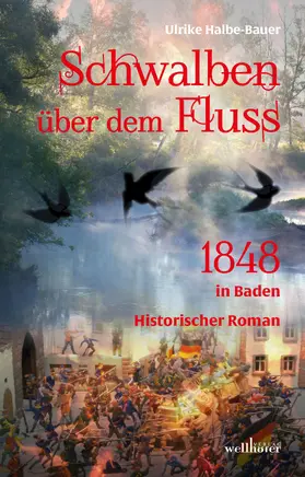 Halbe-Bauer |  Schwalben über dem Fluss: Historischer Roman | eBook | Sack Fachmedien