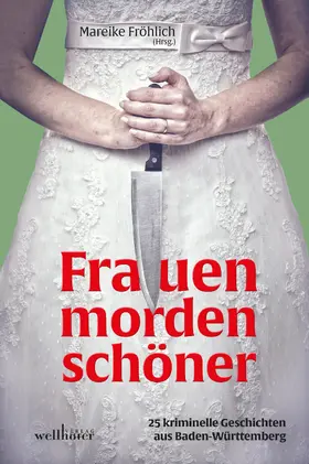 Añibarro / Grießer / Adam |  Frauen morden schöner: 25 kriminelle Geschichten aus Baden-Württemberg | eBook | Sack Fachmedien