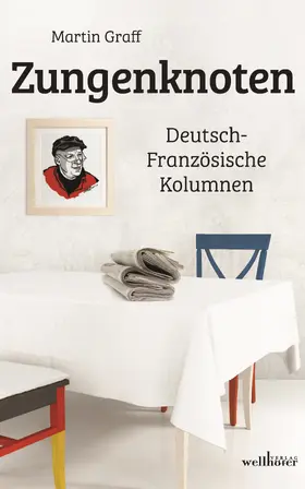 Graff |  Zungenknoten: Deutsch-Französische Kolumnen | eBook | Sack Fachmedien
