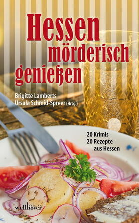 Schmid-Speer / Lambertz / Riedermann | Hessen mörderisch genießen: 20 Krimis und 20 Rezepte aus Hessen | E-Book | sack.de
