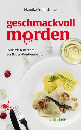 Roth / Fröhlich / Küble |  geschmackvoll morden: 25 Krimis und Rezepte aus Baden-Württemberg | eBook | Sack Fachmedien