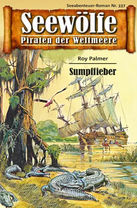 Palmer |  Seewölfe - Piraten der Weltmeere 337 | eBook | Sack Fachmedien