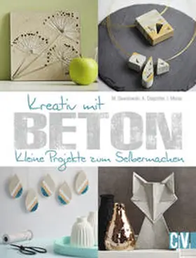Dawidowski / Diepolder / Moras |  Kreativ mit Beton | eBook | Sack Fachmedien