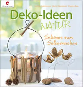 Auenhammer / Dawidowski / Kipp |  Deko-Ideen Natur | eBook | Sack Fachmedien