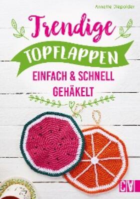 Diepolder |  Trendige Topflappen | eBook | Sack Fachmedien