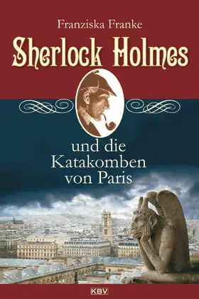 Franke |  Sherlock Holmes und die Katakomben von Paris | eBook | Sack Fachmedien