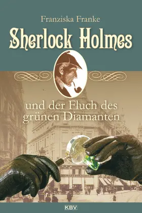 Franke |  Sherlock Holmes und der Fluch des grünen Diamanten | eBook | Sack Fachmedien