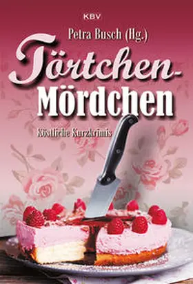 Busch / Bach / Bliefert |  Törtchen-Mördchen | Buch |  Sack Fachmedien