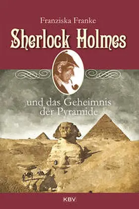 Franke |  Sherlock Holmes und das Geheimnis der Pyramide | Buch |  Sack Fachmedien