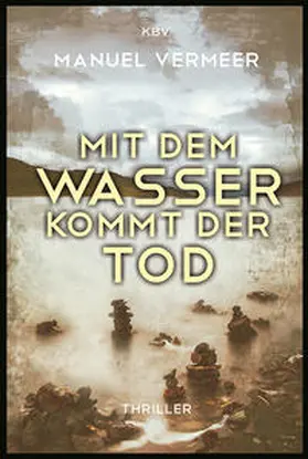 Vermeer |  Mit dem Wasser kommt der Tod | Buch |  Sack Fachmedien
