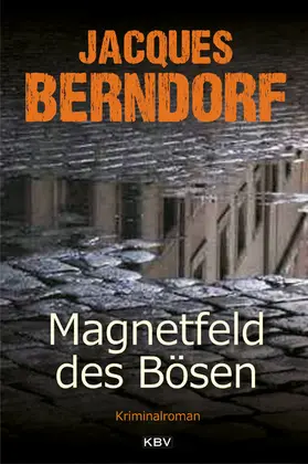 Berndorf |  Magnetfeld des Bösen | eBook | Sack Fachmedien