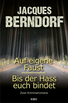 Berndorf |  Auf eigene Faust / Bis der Hass euch bindet | eBook | Sack Fachmedien