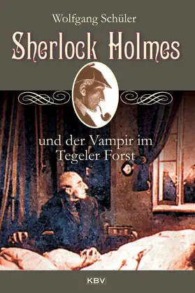 Schüler |  Sherlock Holmes und der Vampir im Tegeler Forst | eBook | Sack Fachmedien