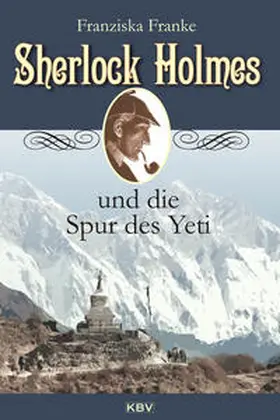 Franke |  Sherlock Holmes und die Spur des Yeti | Buch |  Sack Fachmedien