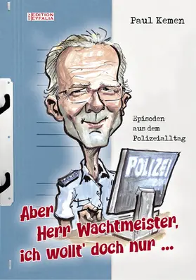 Kemen |  Aber Herr Wachtmeister, ich wollt' doch nur ... | eBook | Sack Fachmedien