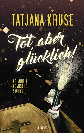 Kruse |  Tot, aber glücklich! | eBook | Sack Fachmedien