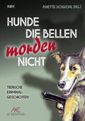 Schwohl / Breuer / Meyer |  Hunde die bellen morden nicht | Buch |  Sack Fachmedien
