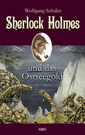 Schüler |  Sherlock Holmes und das Ostseegold | eBook | Sack Fachmedien