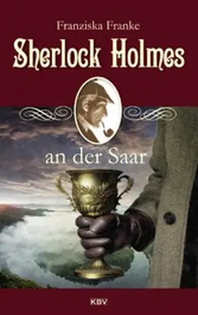 Franke |  Sherlock Holmes an der Saar | eBook | Sack Fachmedien