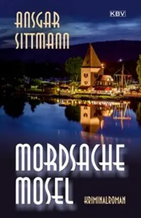 Sittmann |  Mordsache Mosel | eBook | Sack Fachmedien