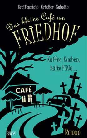 Greifenstein / Grießer / Saladin |  Das kleine Café am Friedhof | Buch |  Sack Fachmedien