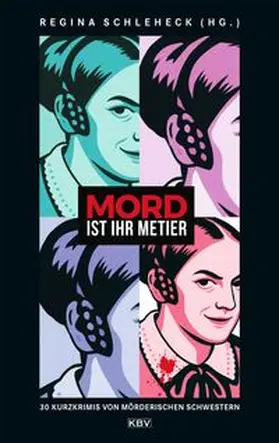 Schleheck / Angelowski / Antons |  Mord ist ihr Metier | Buch |  Sack Fachmedien