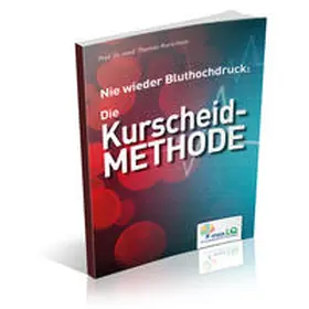 Kurscheid |  Nie wieder Bluthochdruck: Die Kurscheid-Methode | Buch |  Sack Fachmedien