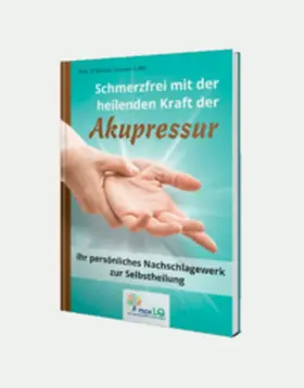 Prof. TCM (Univ. Yunnan) Li / Wu |  Schmerzfrei mit der heilenden Kraft der Akupressur | Buch |  Sack Fachmedien