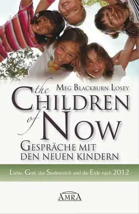 Blackburn Losey |  The Children of Now - Gespräche mit den Neuen Kindern | eBook | Sack Fachmedien