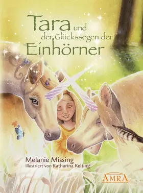 Missing |  Tara und der Glückssegen der Einhörner | eBook | Sack Fachmedien