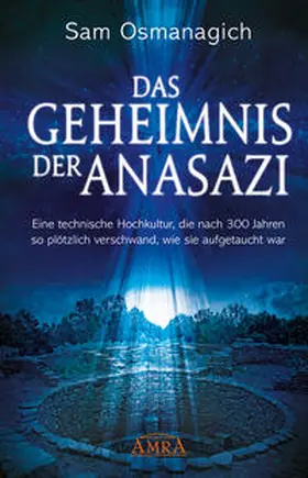 Osmanagich | Das Geheimnis der Anasazi | Buch | 978-3-95447-158-4 | www.sack.de