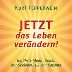 Tepperwein | JETZT das Leben verändern! CD | Sonstiges | 978-3-95447-172-0 | www.sack.de