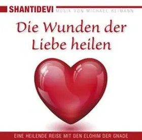 Shantidevi | Die Wunden der Liebe heilen | Sonstiges | 978-3-95447-179-9 | www.sack.de