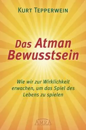 Tepperwein | Das Atman Bewusstsein | Buch | 978-3-95447-205-5 | www.sack.de