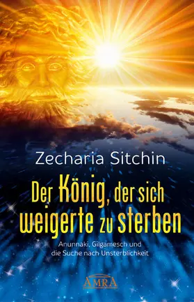 Sitchin | Der König, der sich weigerte zu sterben | E-Book | www.sack.de