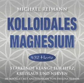 Reimann |  Kolloidales Magnesium [432 Hertz] | Sonstiges |  Sack Fachmedien