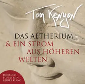 Kenyon |  Das Aetherium & Ein Strom aus höheren Welten | Sonstiges |  Sack Fachmedien