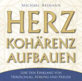 Reimann |  Herzkohärenz aufbauen | Sonstiges |  Sack Fachmedien