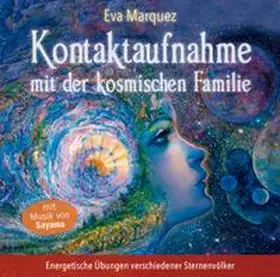 Marquez | Kontaktaufnahme mit der kosmischen Familie | Sonstiges | 978-3-95447-268-0 | www.sack.de