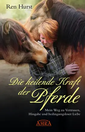 Hurst |  Die heilende Kraft der Pferde | Buch |  Sack Fachmedien