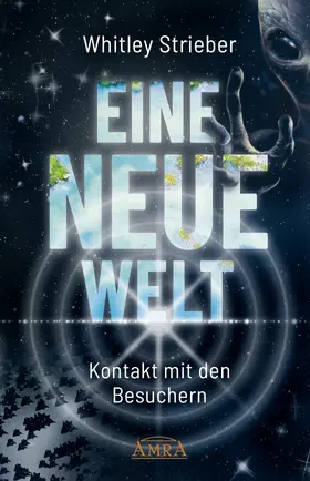 Strieber | EINE NEUE WELT. Kontakt mit den Besuchern | E-Book | www.sack.de