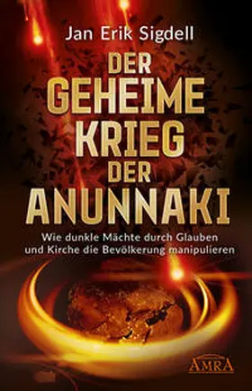 Sigdell | Der Geheime Krieg der Anunnaki | Buch | 978-3-95447-312-0 | www.sack.de