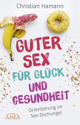 Hamann |  Guter Sex für Glück und Gesundheit | eBook | Sack Fachmedien